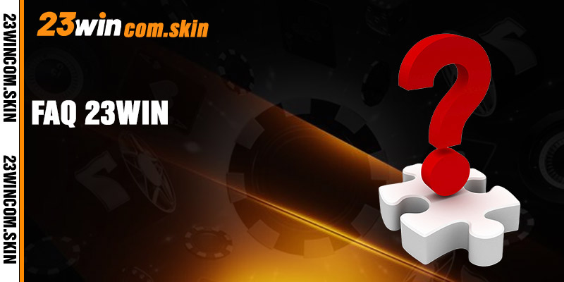 FAQ 23win