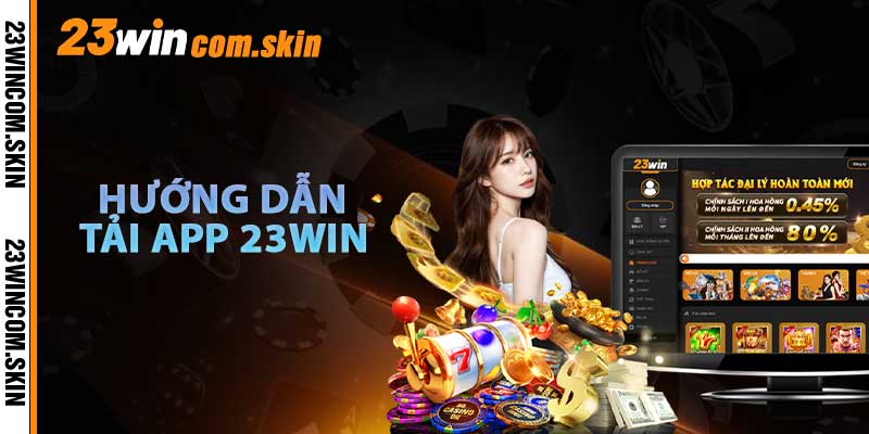 Hướng Dẫn Tải App 23win
