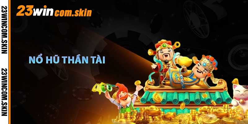 Nổ Hũ Thần Tài